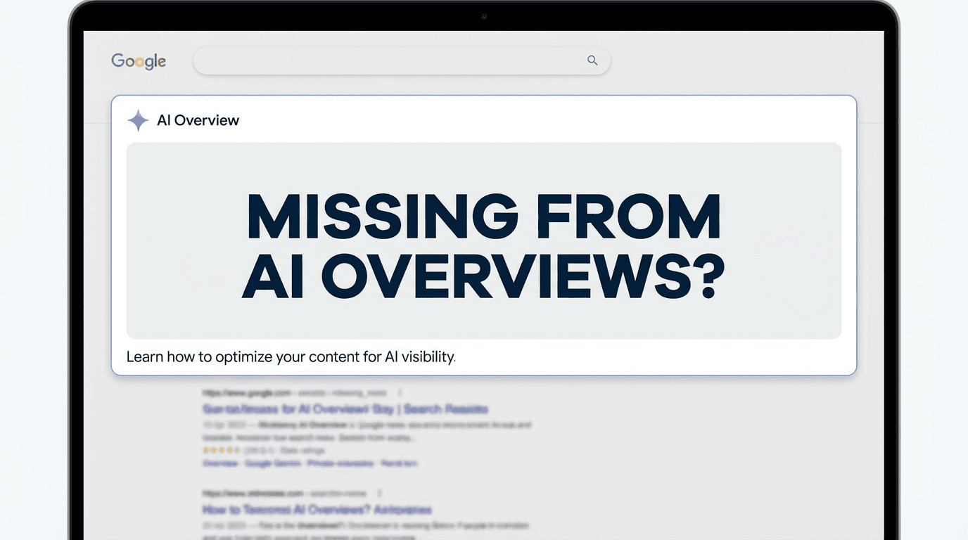 Google AI Overviews: Why You're Not Appearing (And How to Fix It)